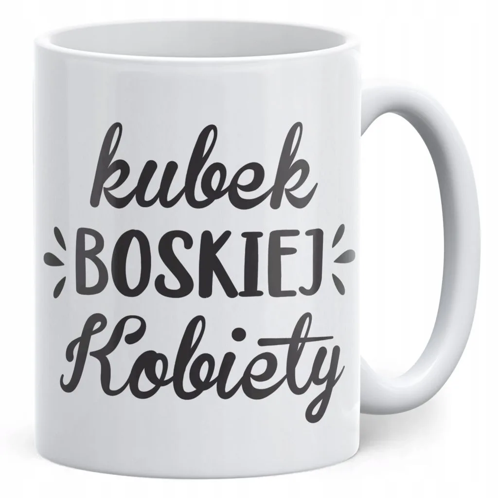 Kubek ceramiczny Dzień Kobiet Kubek Boskiej Kobiety Prezent Dla Kobiety