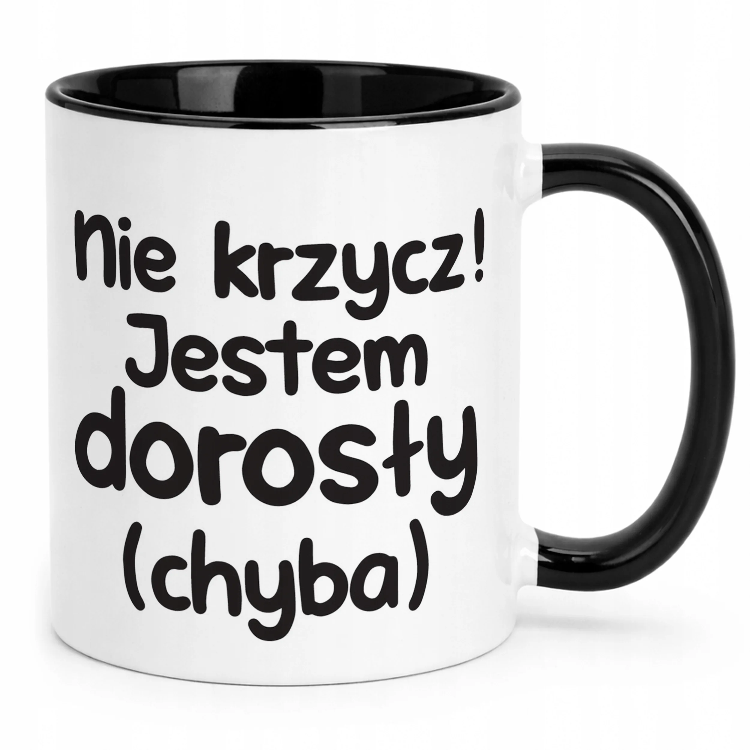 Kubek Czarny Nie Krzycz Jestem Dorosły Śmieszny Zabawny Prezent