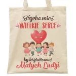 Torba bawełniana Dzień Nauczyciela Trzeba mieć wielkie serce Prezent
