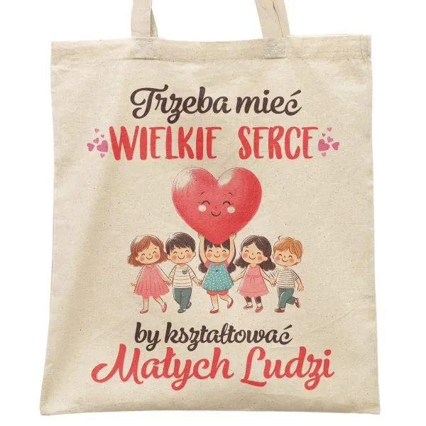 Torba bawełniana Dzień Nauczyciela Trzeba mieć wielkie serce Prezent