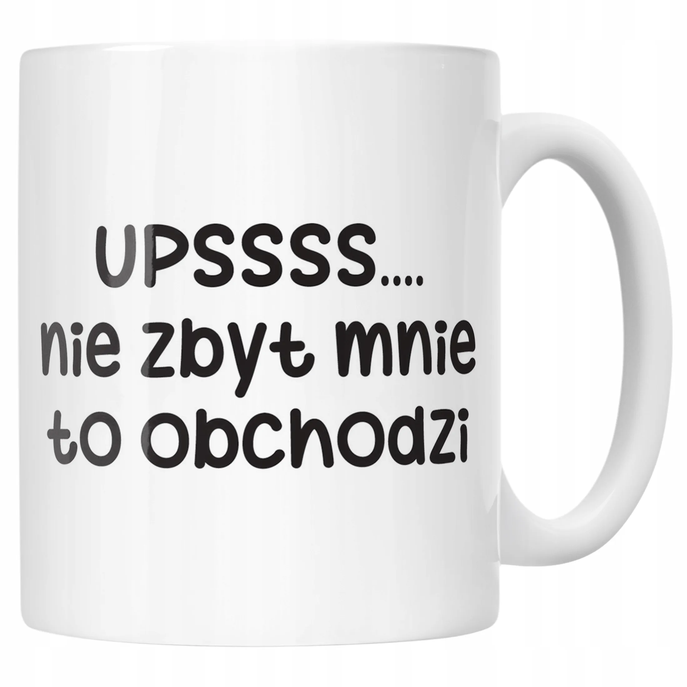 Kubek ceramiczny Upsss Nie Zbyt Mnie To Obchodzi Śmieszny Zabawny Prezent
