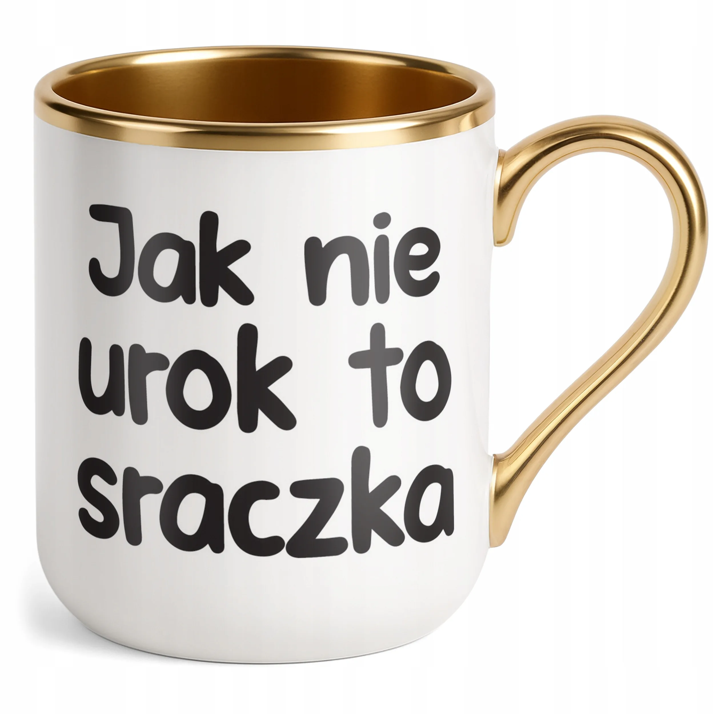 Kubek Premium Złoty Jak Nie Urok To Sraczka Śmieszny Zabawny Prezent
