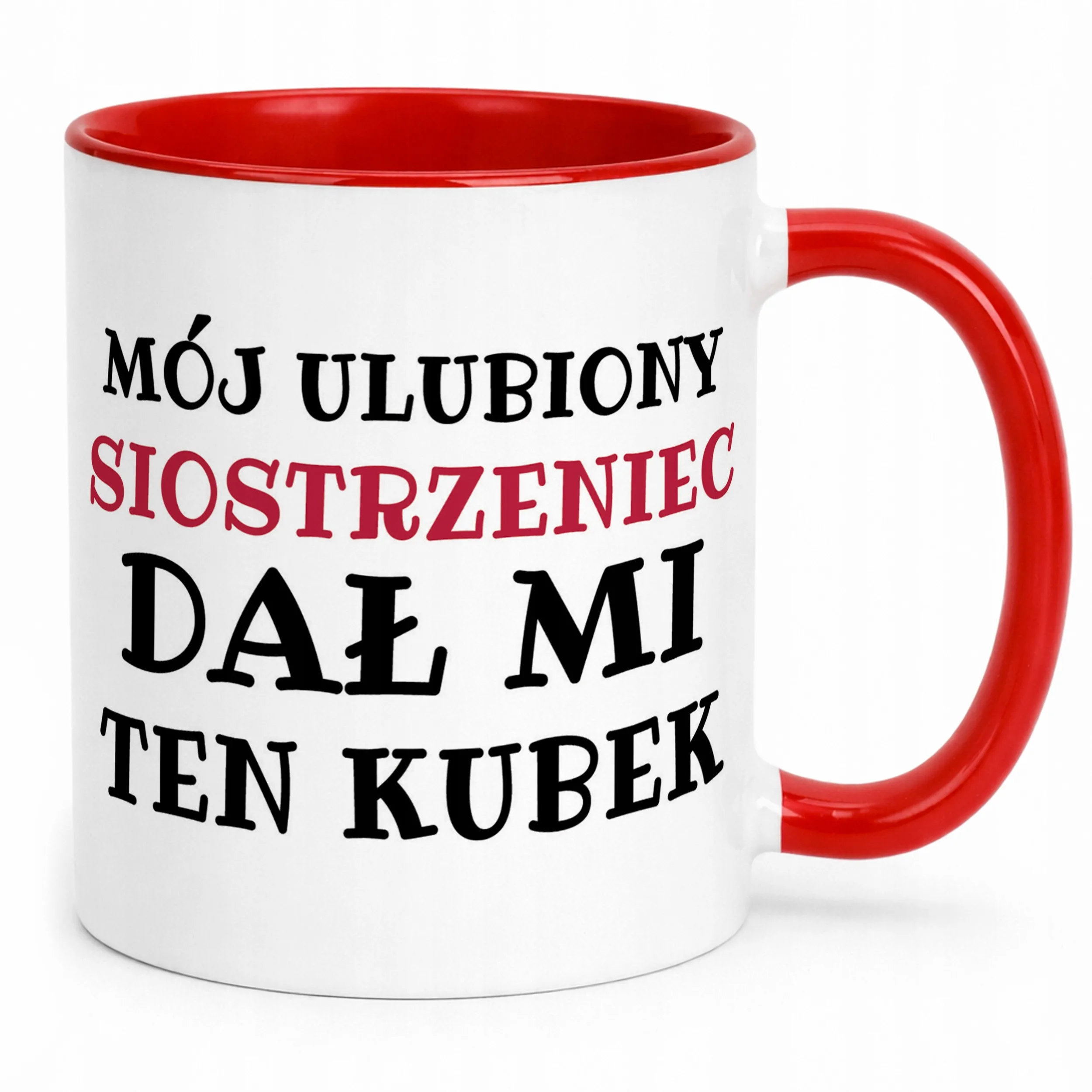 Kubek ceramiczny Mój Ulubiony Siostrzeniec Dał Mi Ten Kubek Prezent