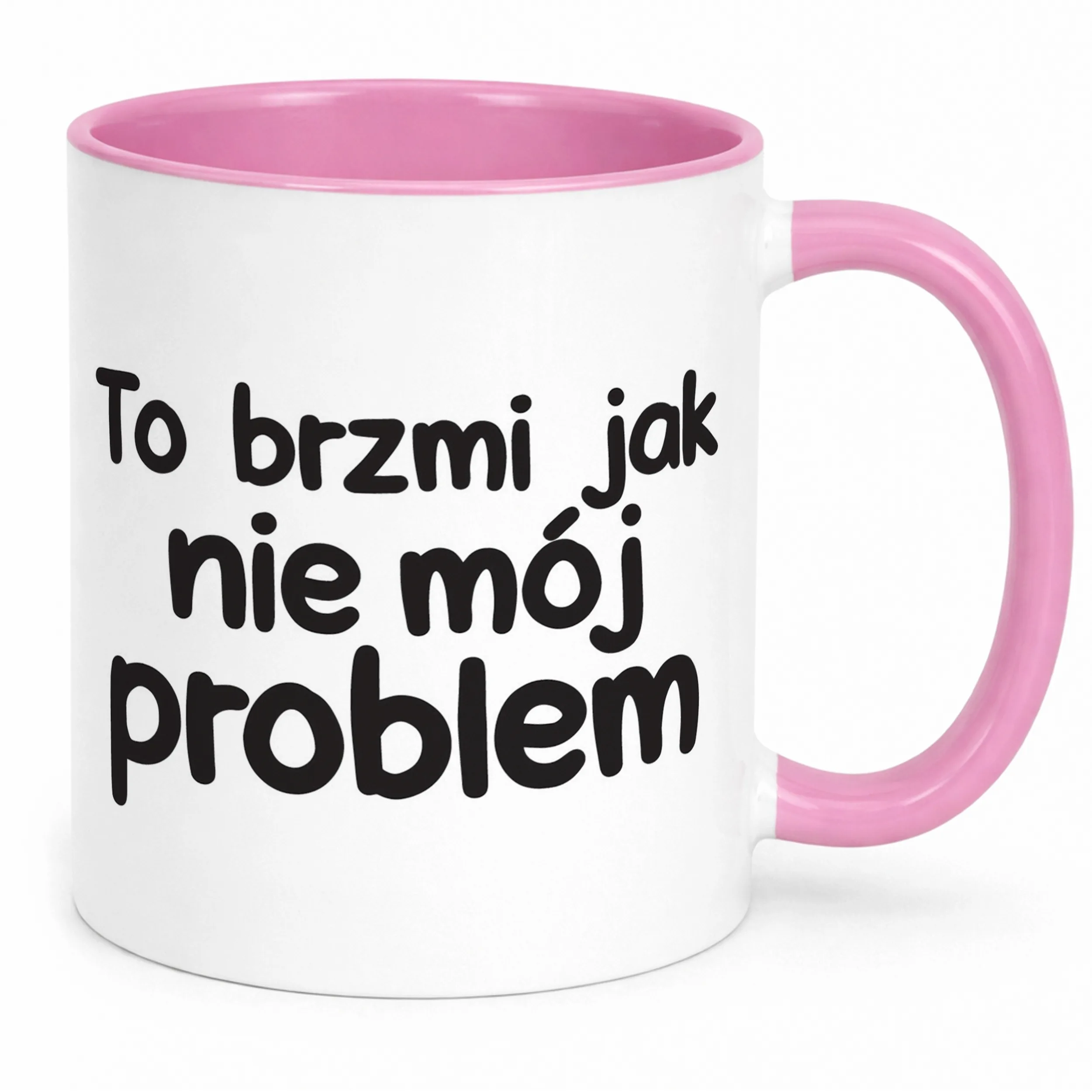 Kubek Różowy To Brzmi Jak Nie Mój Problem Śmieszny Zabawny Prezent