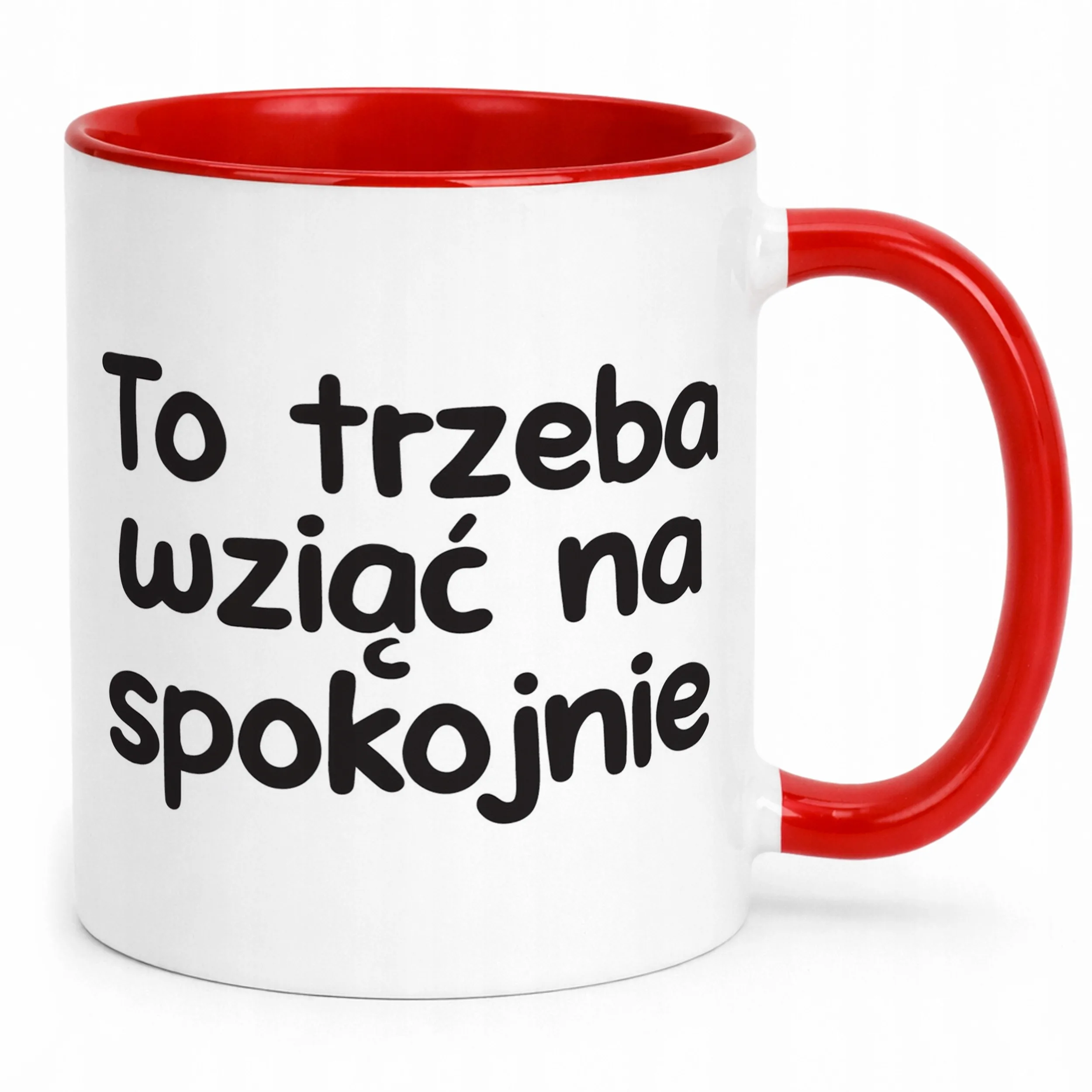 Kubek Czerwony To Trzeba Wziąć Na Spokojnie Śmieszny Zabawny Prezent