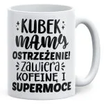 Kubek ceramiczny Dzień Matki Dla Mamy Prezent Kubek Mamy Ostrzeżenie