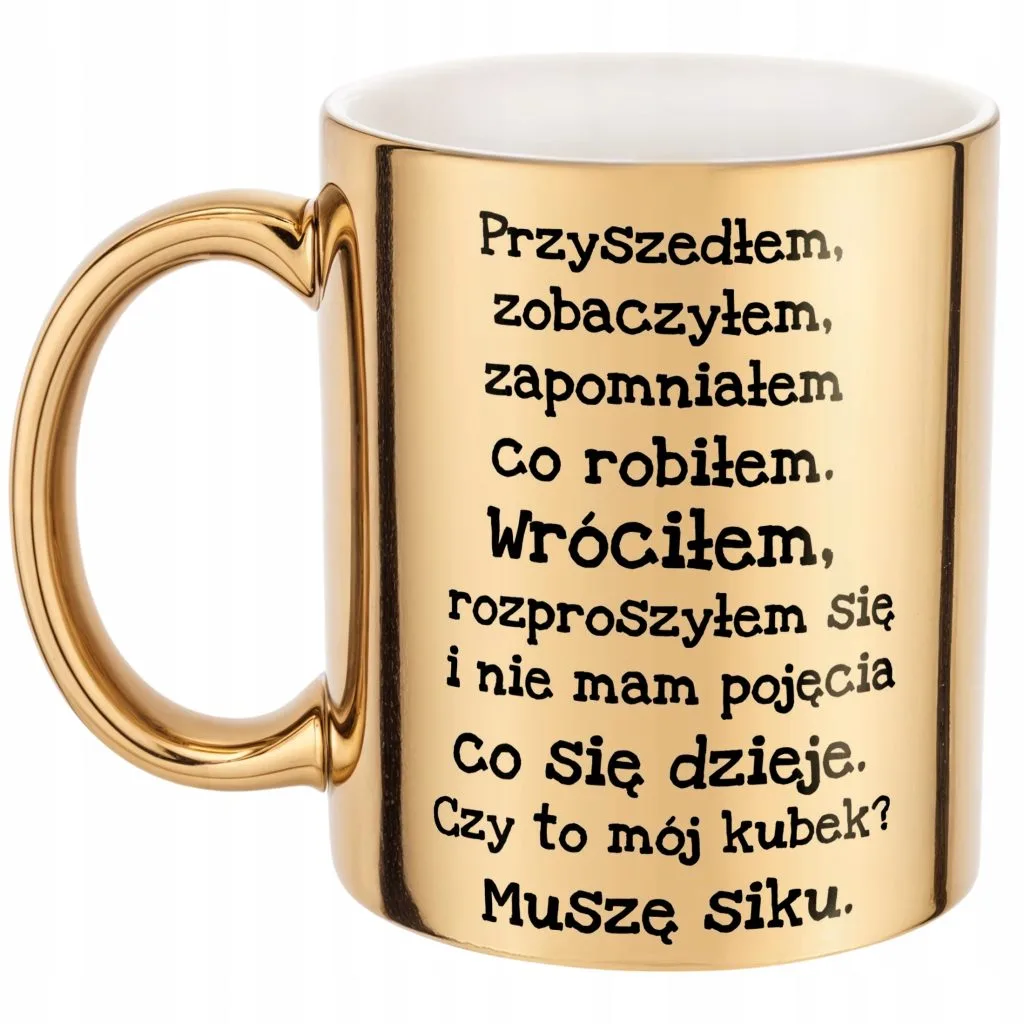 Złoty kubek Przyszedłem Zobaczyłem Zapomniałem Zabanwy Prezent