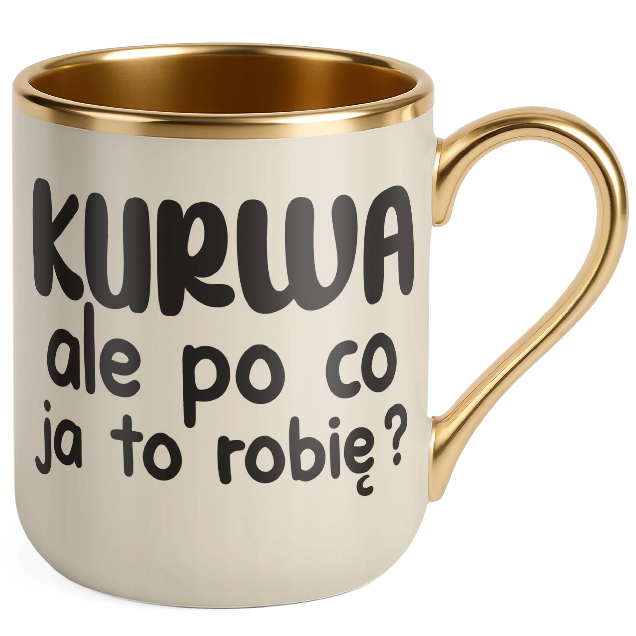 Kubek Premium Złoty Ecru K**wa Ale Po Co Śmieszny Zabawny