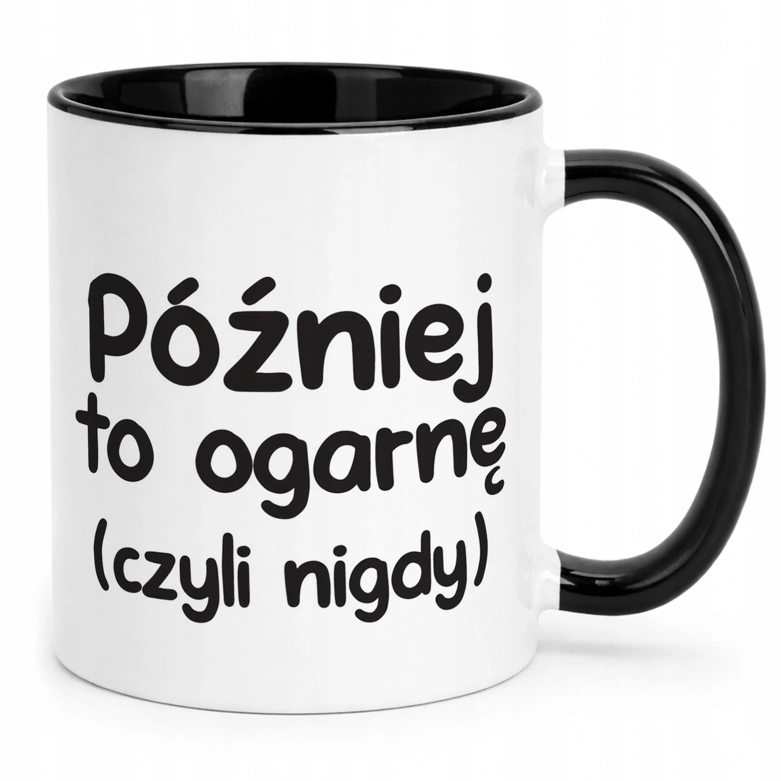 Kubek Czarny Później To Ogarnę Śmieszny Zabawny Prezent