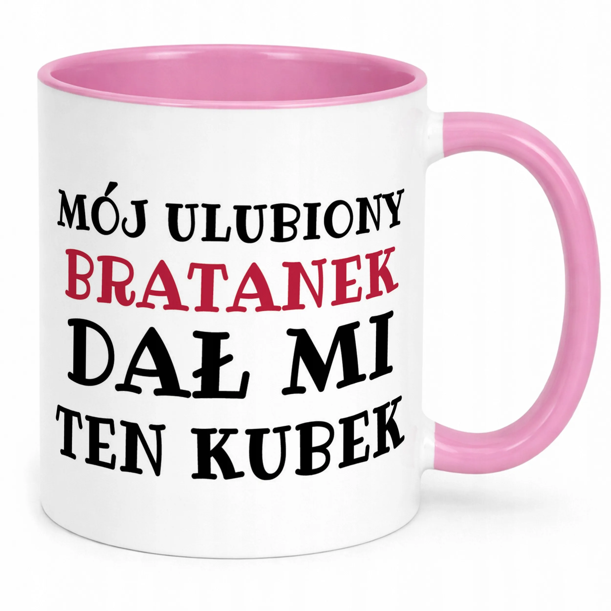Kubek Różowy Mój Ulubiony Bratanek Dał Mi Ten Kubek Prezent