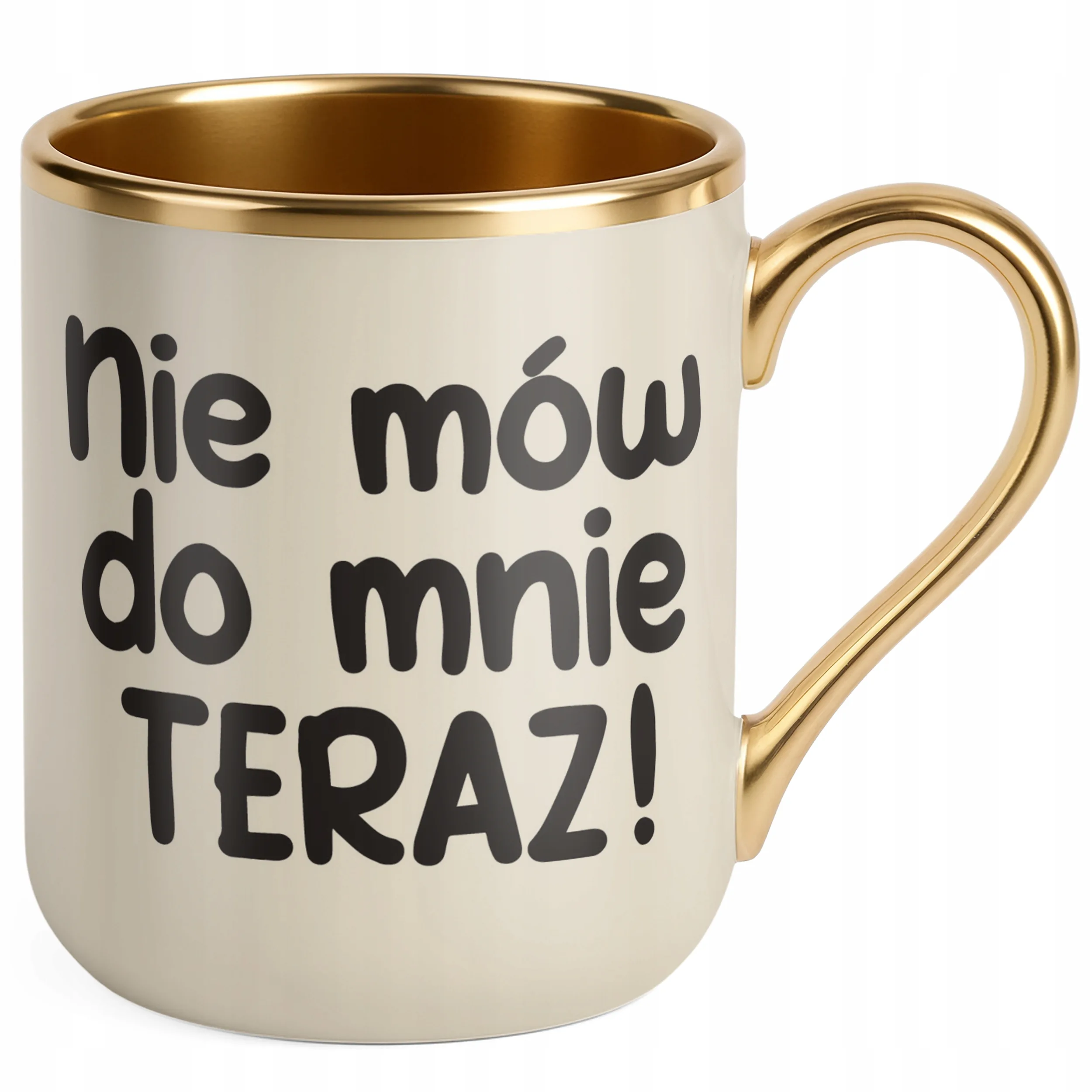Kubek Premium Złoty Ecru Nie Mów Do Mnie Teraz Śmieszny Zabawny