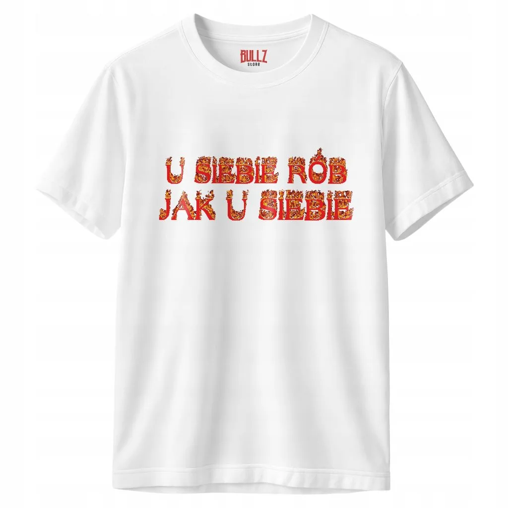 Koszulka biała męska U siebie rób jak u siebie Memy