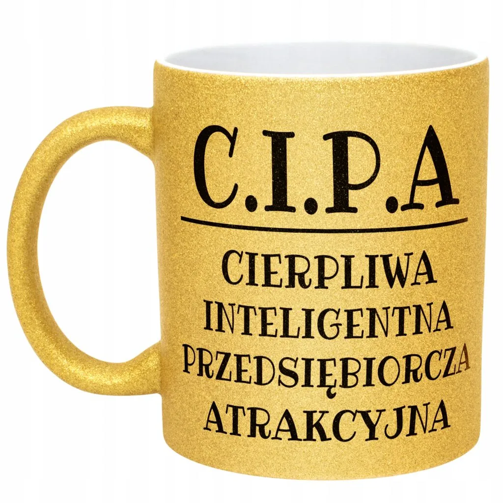 Złoty Kubek Brokatowy C.I.P.A Dla Kobiety Śmieszny Zabawny Prezent