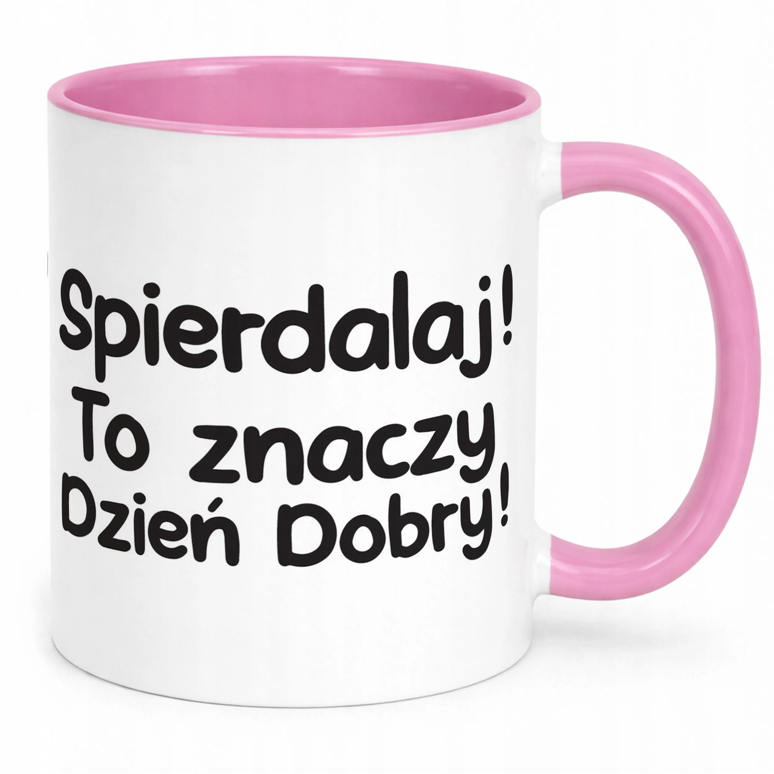 Kubek Różowy Spie***laj To Znaczy Dzień Dobry Zabawny Prezent