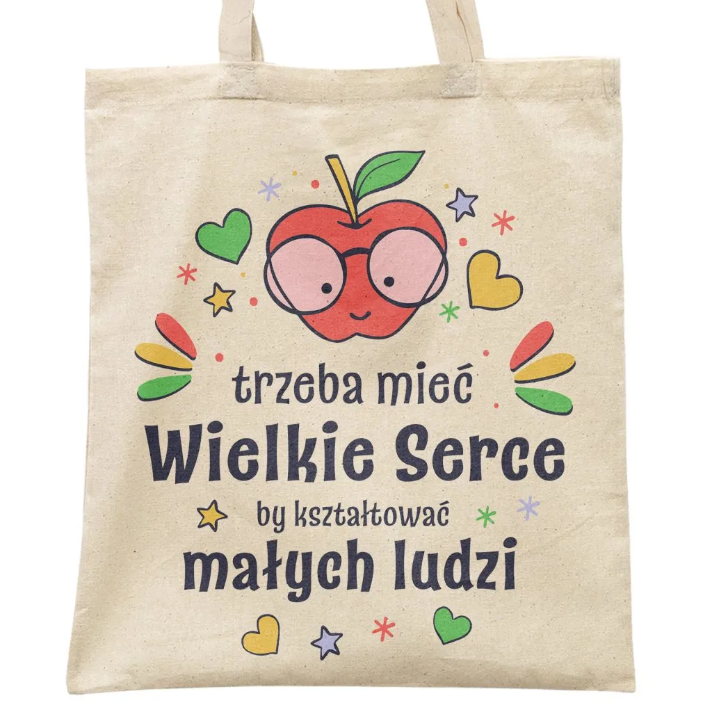 Torba bawełniana Dzień Nauczyciela Trzeba mieć wielkie serce Prezent