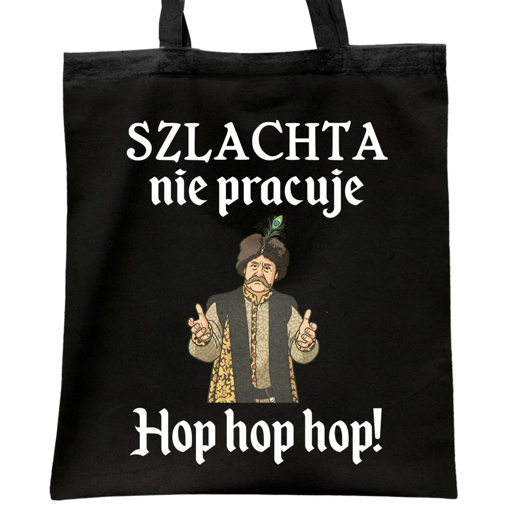 Torba bawełniana czarna na zakupy 1670 Szlachta Nie Pracuje Hop Hop Hop