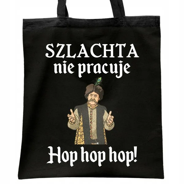 Torba bawełniana czarna na zakupy 1670 Szlachta Nie Pracuje Hop Hop Hop