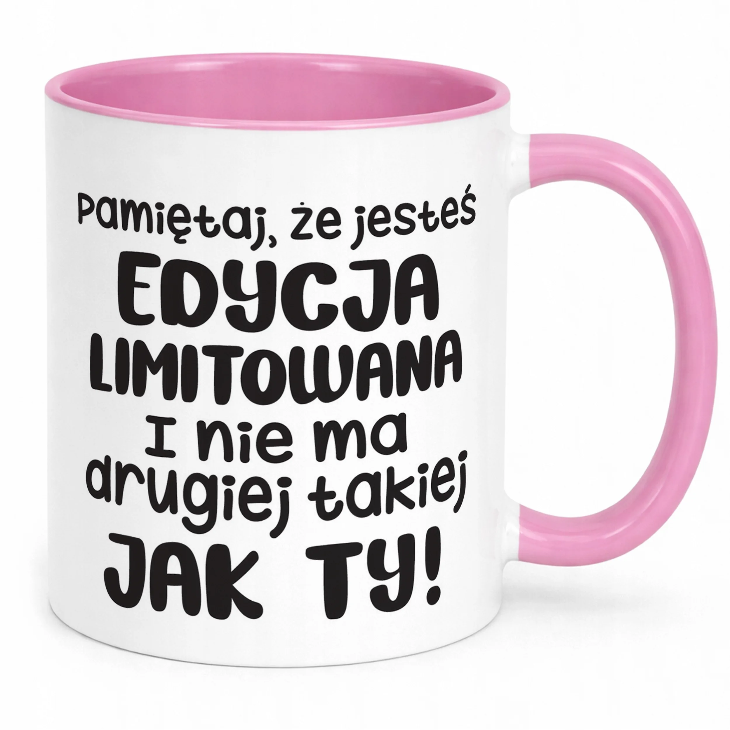 Kubek Różowy Jesteś Edycja Limitowana Śmieszny Zabawny Prezent