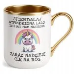 Kubek Premium Złoty Spier*** Wypindrzona Lalo Zabawny Prezent