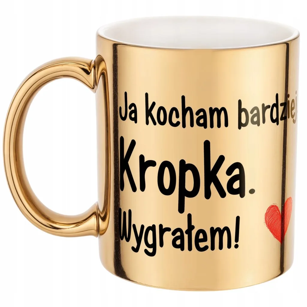 Złoty kubek Walentynki Ja Kocham Bardziej Kropka Prezent