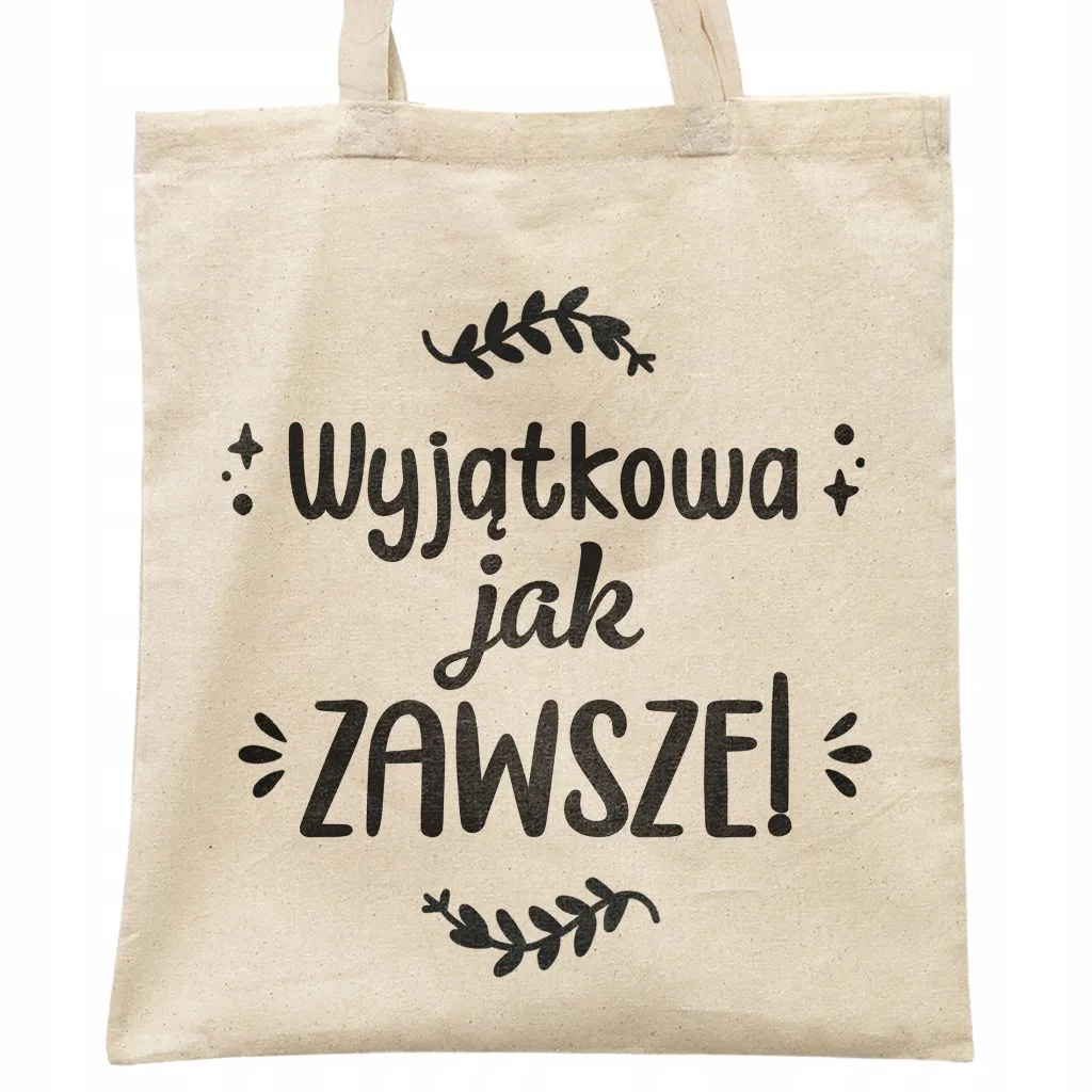 Torba bawełniana na zakupy prezent na Dzień Kobiet Wyjątkowa Jak Zawsze