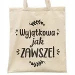 Torba bawełniana na zakupy prezent na Dzień Kobiet Wyjątkowa Jak Zawsze