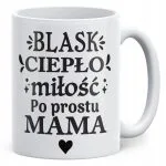 Kubek ceramiczny Dzień Matki Dla Mamy Prezent Blask Ciepło Miłość