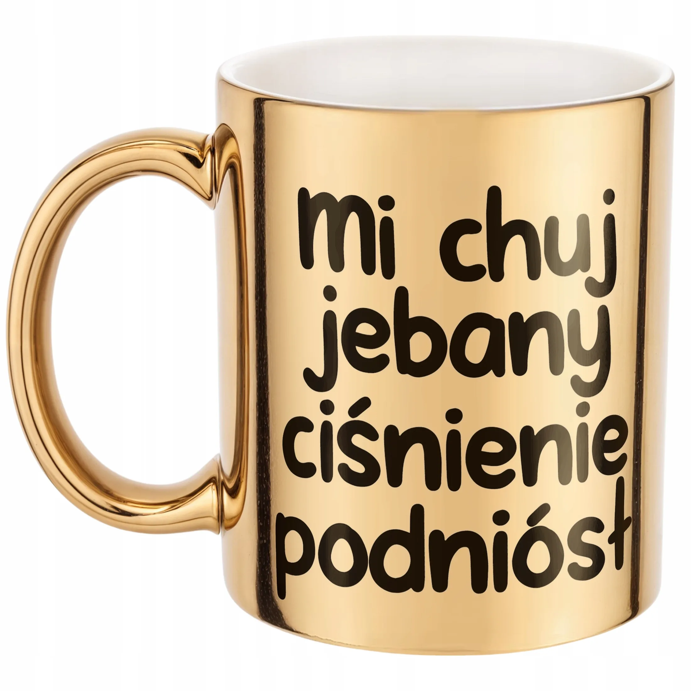 Złoty Kubek Mi Ch*j Jeb**y Ciśnienie Podniósł Zabawny Prezent