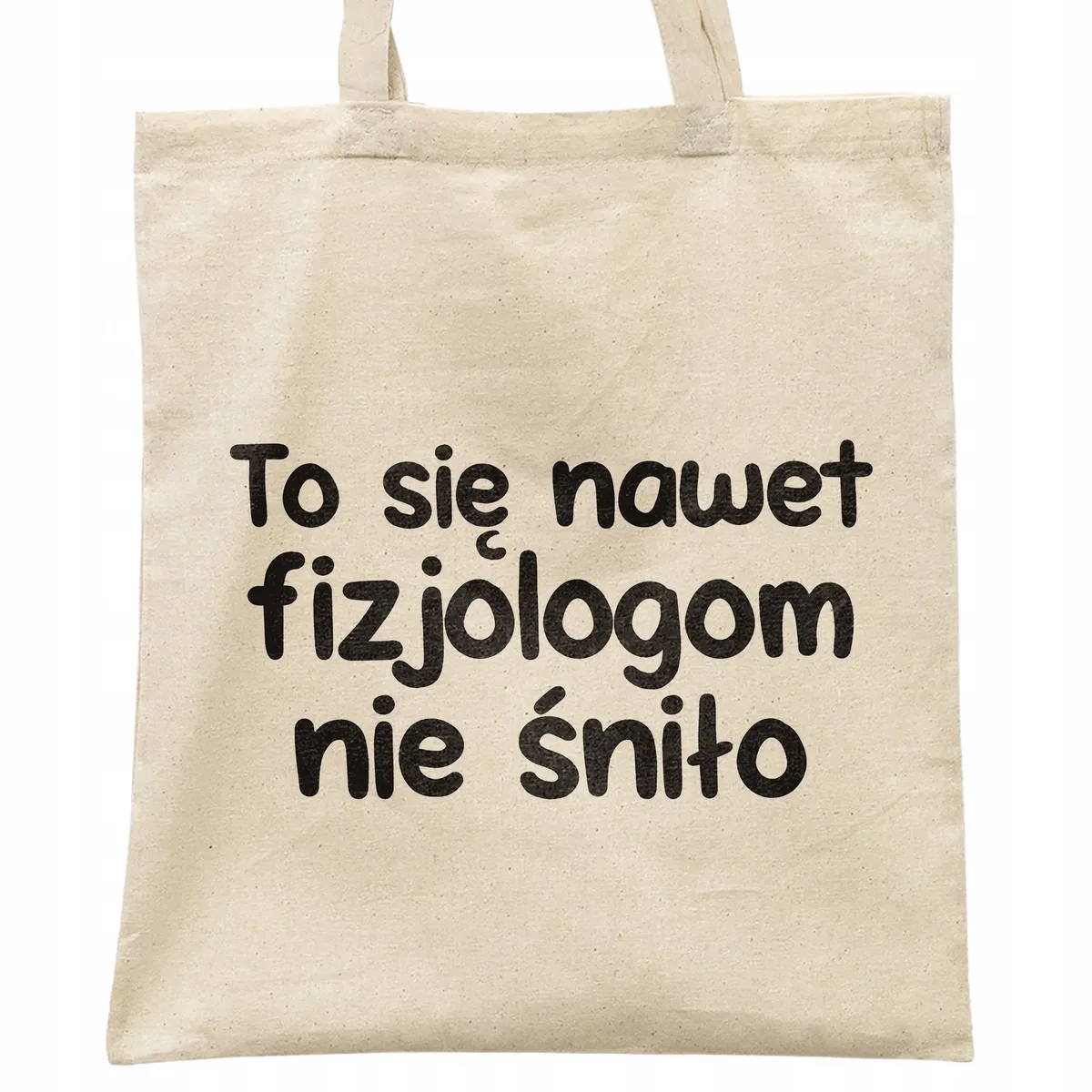 Torba bawełniana na zakupy To Się Nawet Fizjologom Nie Śniło Prezent