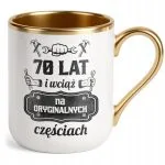 Kubek Premium Złoty 70 Lat i Wciąż Na Oryginalnych Częściach Urodziny