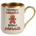 Kubek Premium Złoty Ecru Wczoraj Ciacho Dzisiaj Piernik Zabawny Urodziny