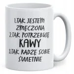 Kubek ceramiczny Dzień Kobiet Tak Potrzebuję Kawy Prezent Dla Kobiety