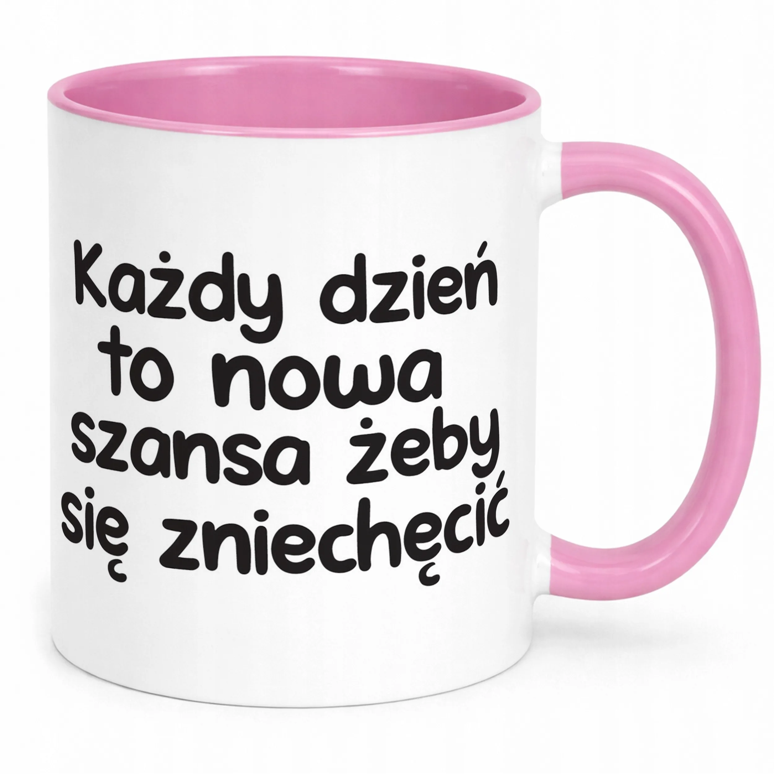 Kubek Różowy Każdy Dzień To Nowa Szansa Śmieszny Zabawny Prezent