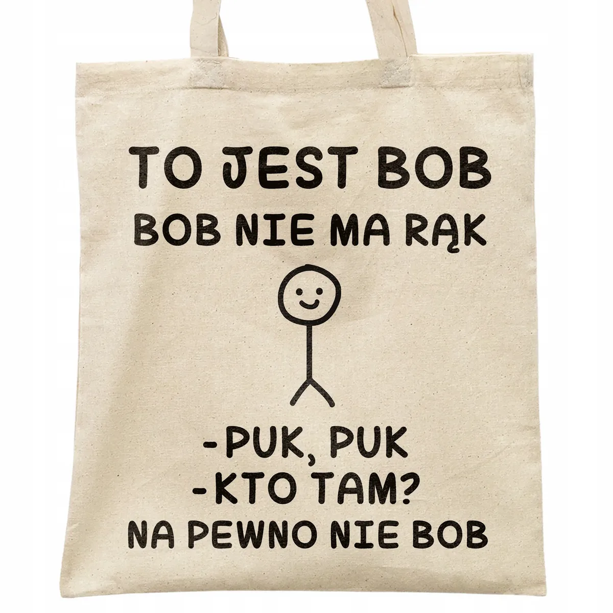Torba bawełniana na zakupy To Jest Bob Nie Ma Rąk Zabawny Prezent
