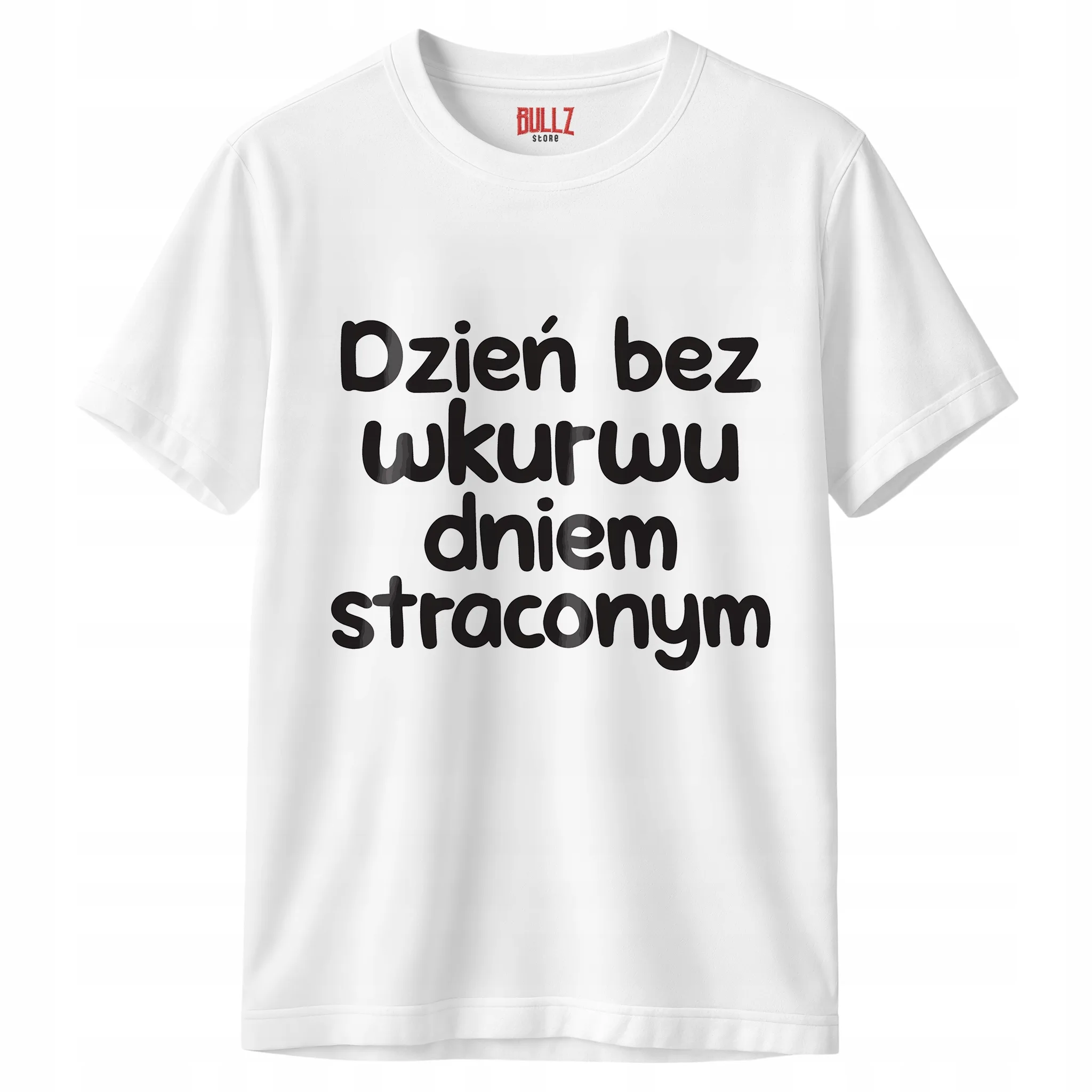 Koszulka biała męska Dzień Bez Wku**u Dniem Straconym Prezent