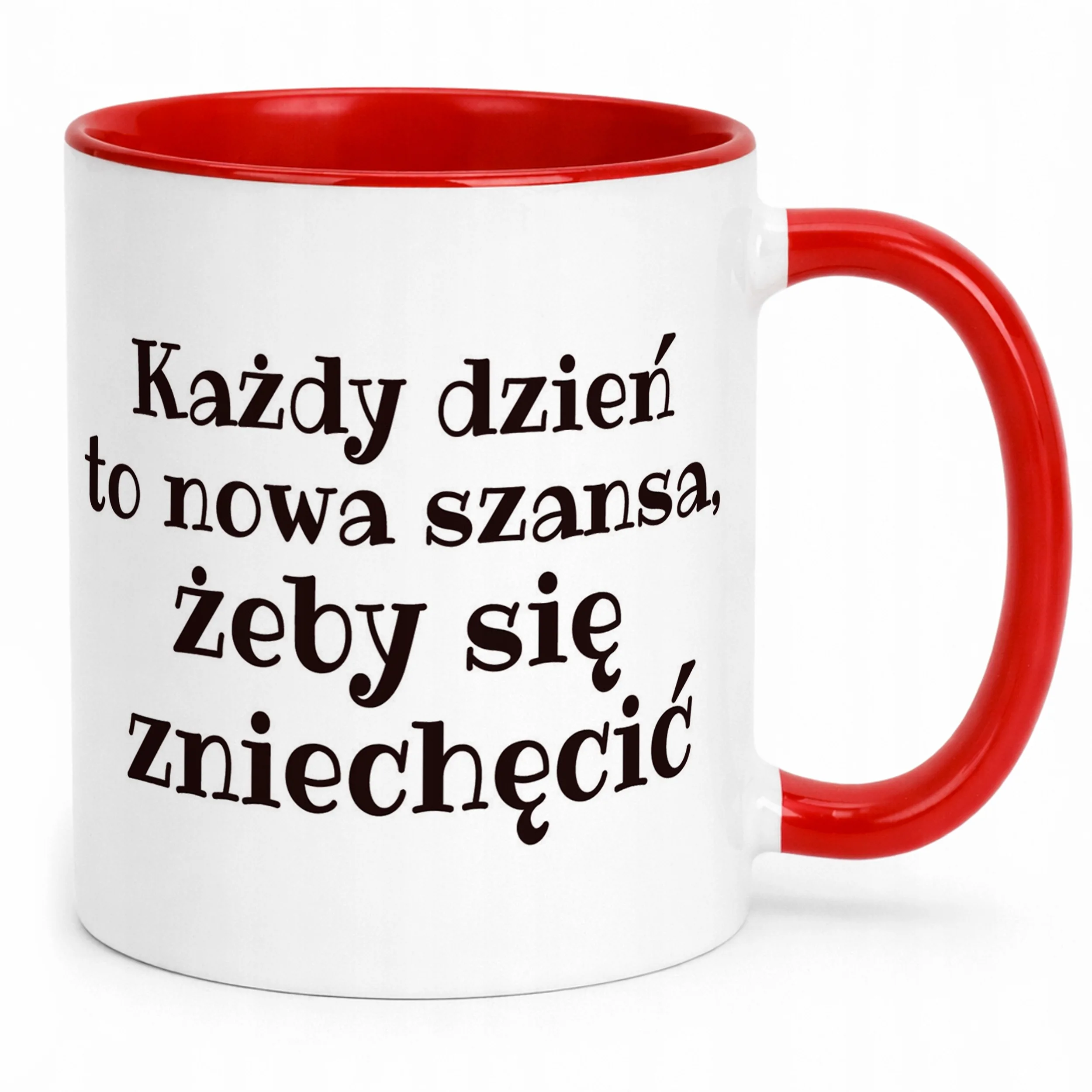 Kubek ceramiczny Każdy Dzień To Nowa Szansa Śmieszny Zabawny Prezent