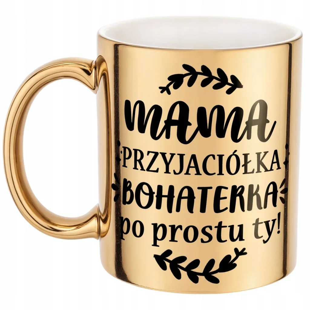 Złoty Kubek ceramiczny Dzień Matki Dla Mamy Mama Przyjaciółka Bohaterka