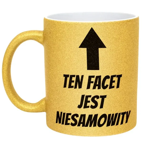 Złoty kubek brokatowy Ten Facet Jest Niesamowity Dla Mężczyzny Prezent