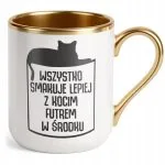 Kubek Premium Złoty Wszystko Lepiej Smakuje Z Kocim Futrem Kot Prezent