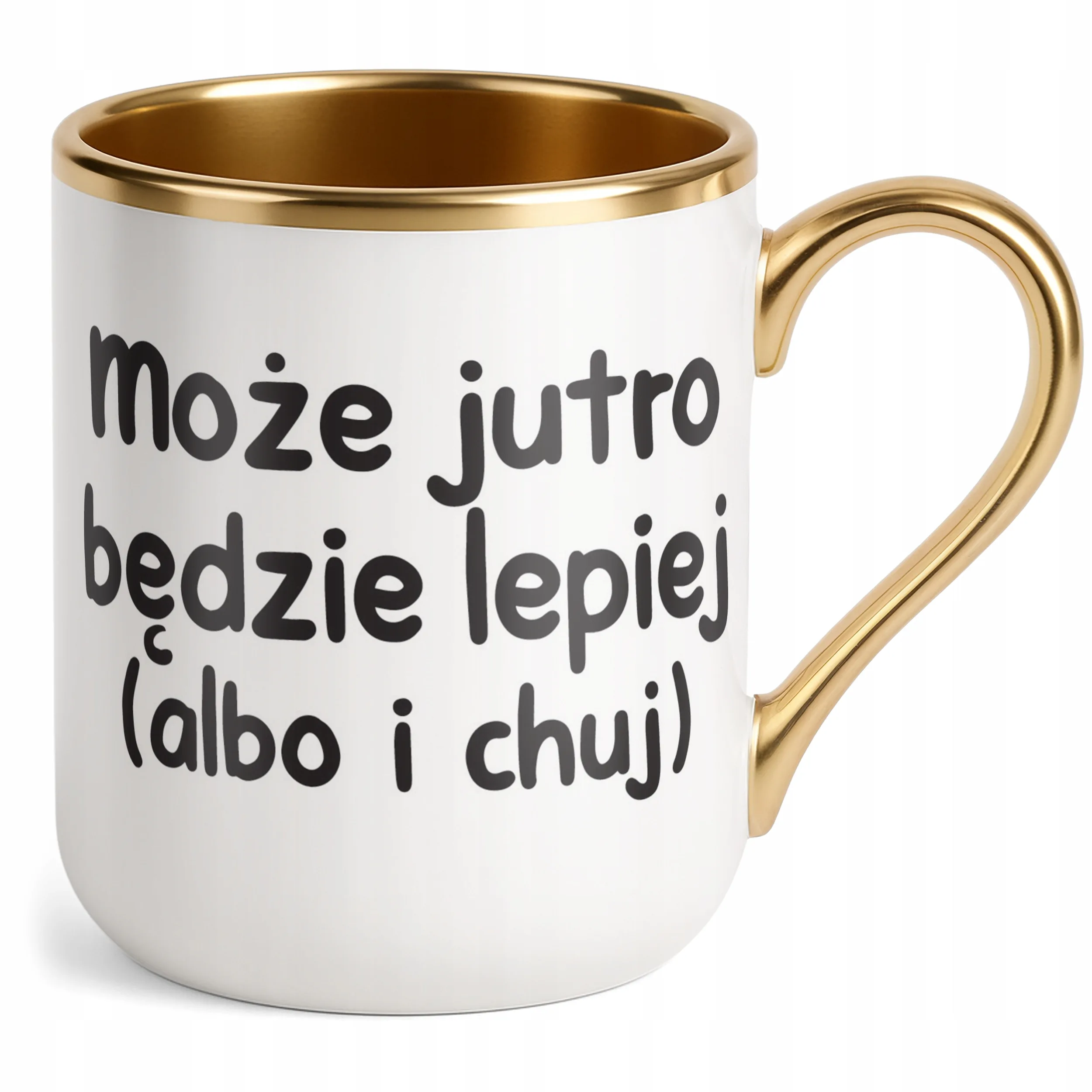 Kubek Premium Złoty Może Jutro Będzie Lepiej Śmieszny Zabawny Prezent