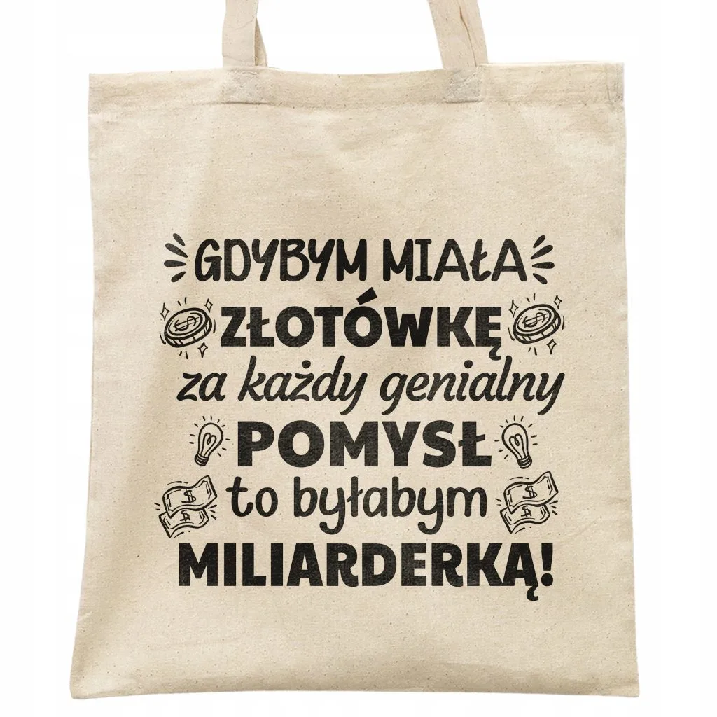 Torba bawełniana na zakupy prezent na Dzień Kobiet Byłabym Miliarderką