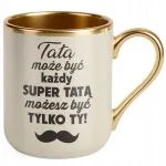 Kubek Premium Złoty Ecru Dzień Ojca Dla Taty Tatą Może Być Każdy Prezent