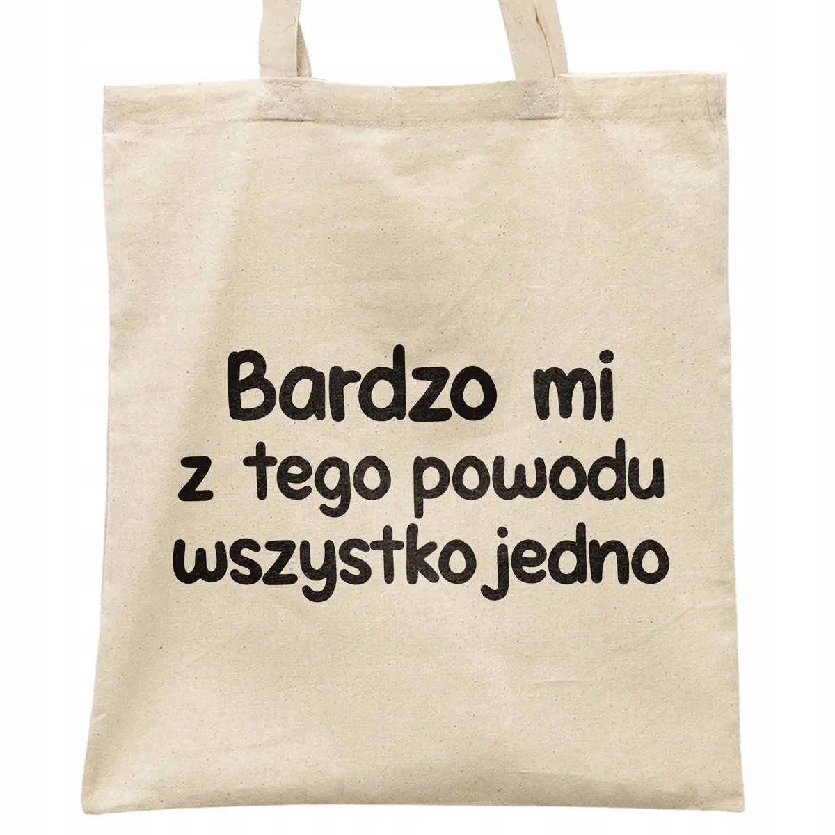 Torba bawełniana na zakupy Bardzo Mi Z Tego Powodu Zabawny Prezent