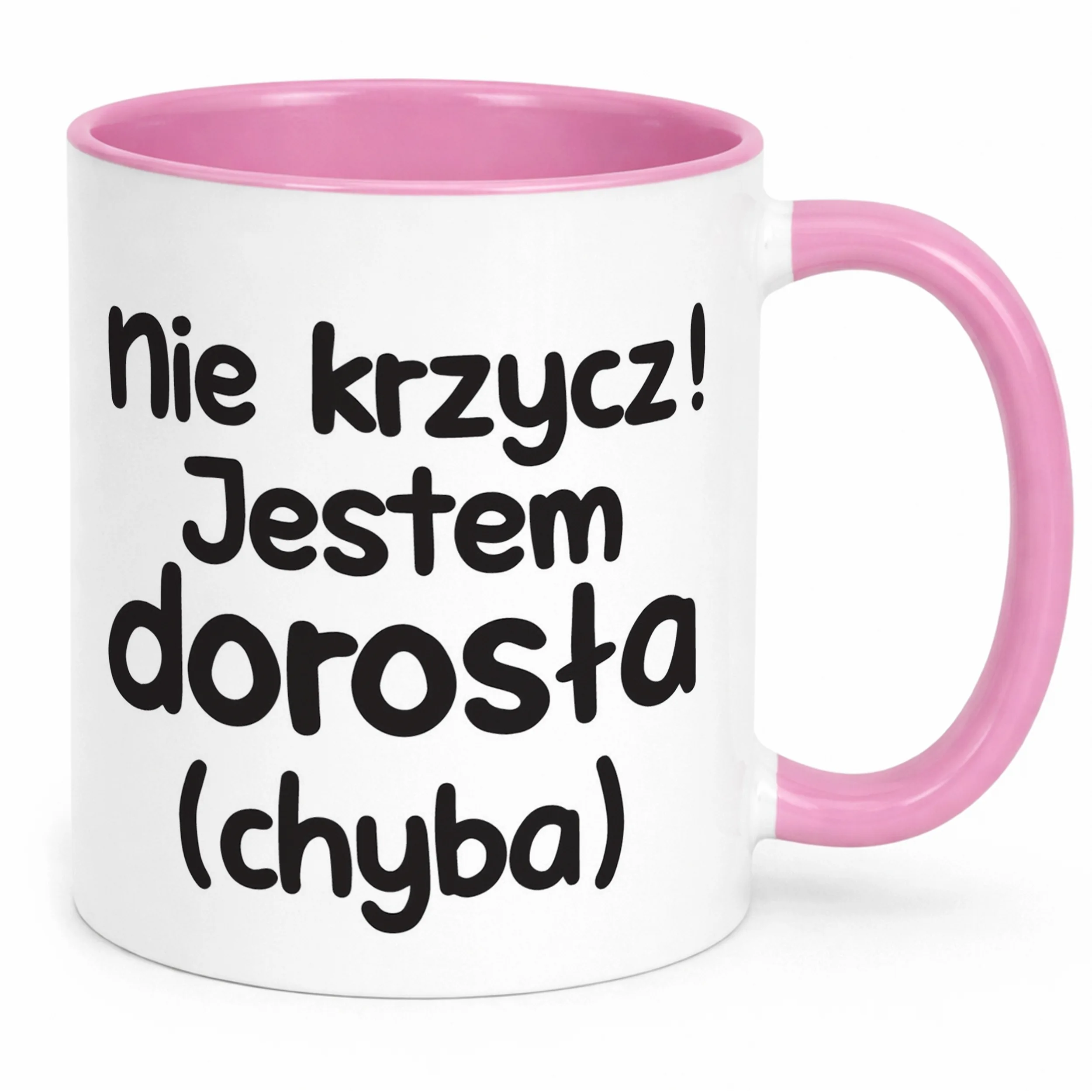 Kubek Różowy Nie Krzycz Jestem Dorosła Śmieszny Zabawny Prezent
