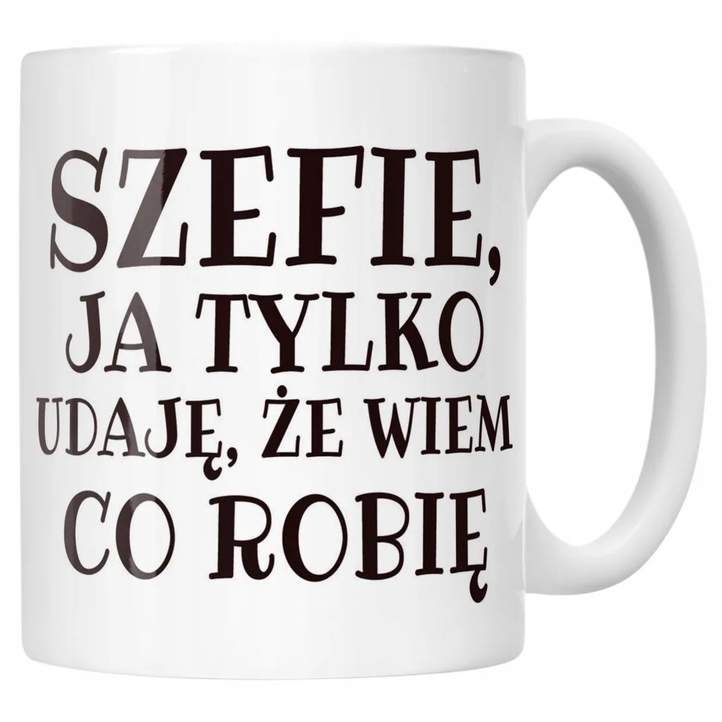 Kubek ceramiczny Szefie Ja Tylko Udaję Śmieszny Zabawny Prezent