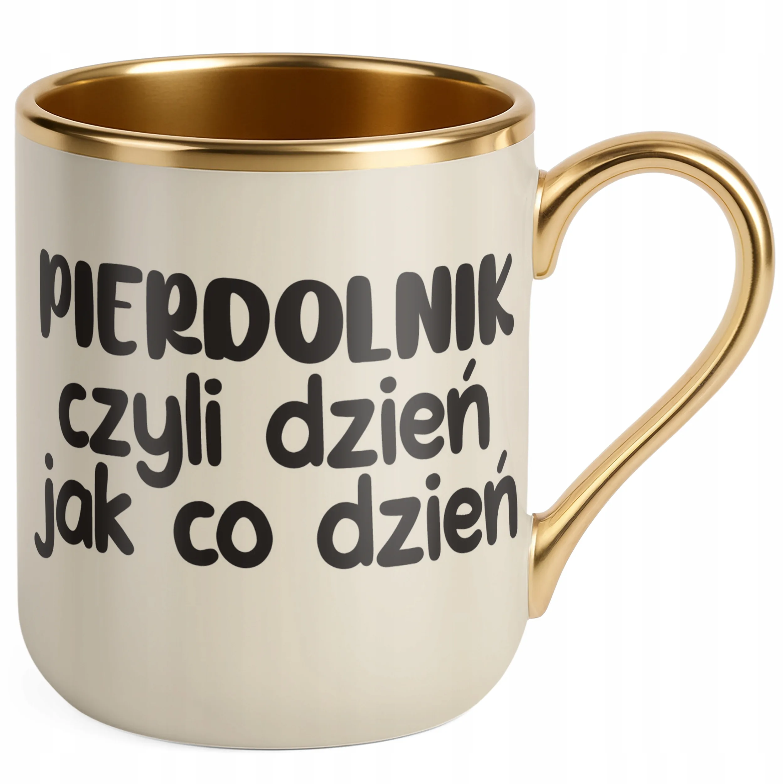 Kubek Premium Złoty Ecru Pie*dolnik Dzień Jak Co Dzień Śmieszny Zabawny