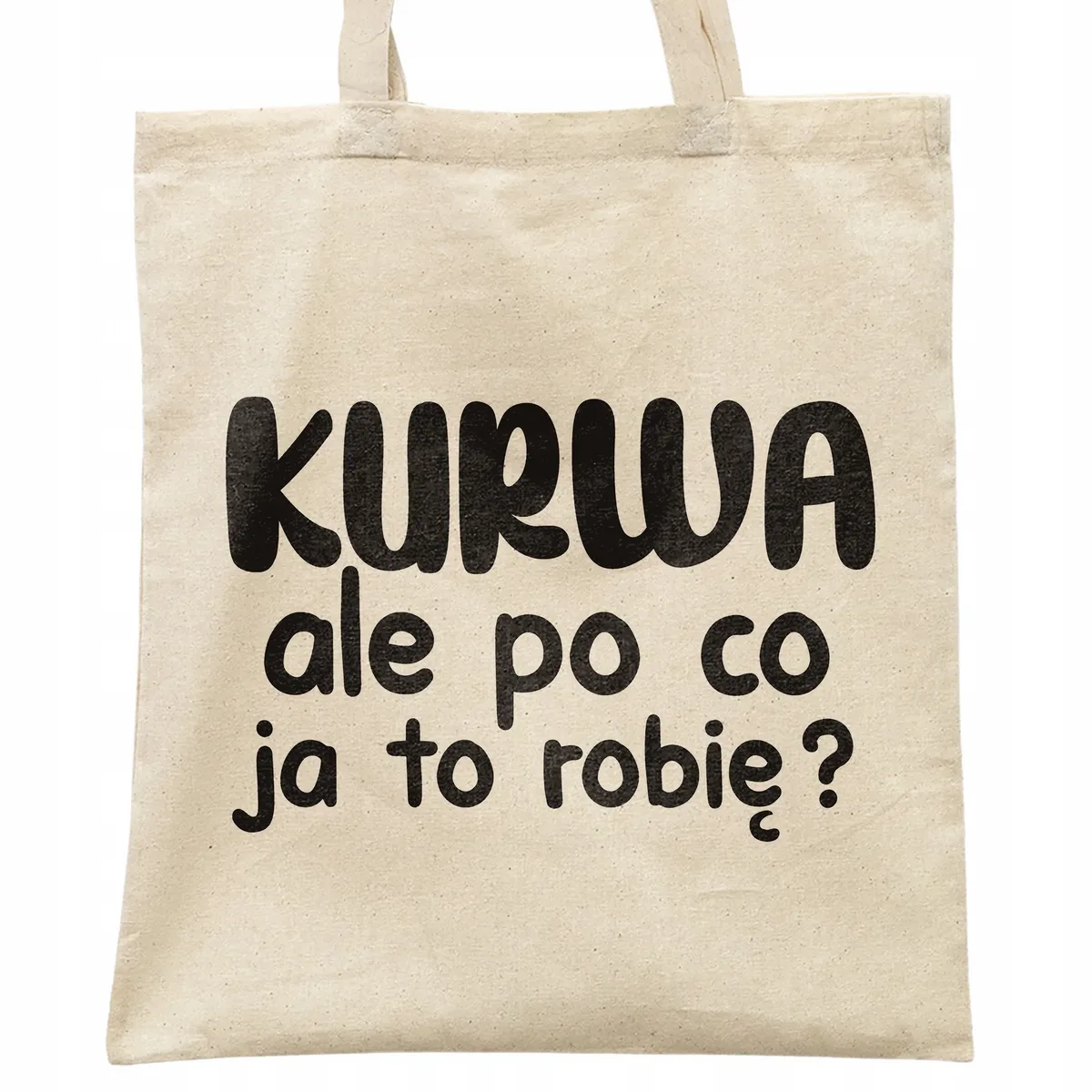 Torba bawełniana na zakupy K**wa Ale Po Co Zabawny Prezent