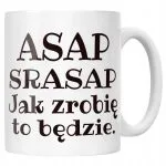 Kubek ceramiczny ASAP SRASAP Śmieszny Zabawny Prezent