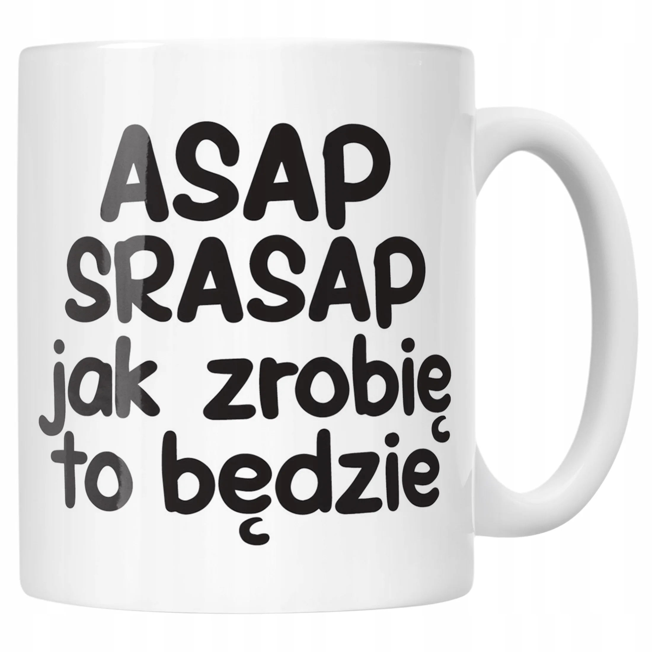 Kubek ceramiczny ASAP SPRASAP Jak Zrobię To Będzie Zabawny Prezent
