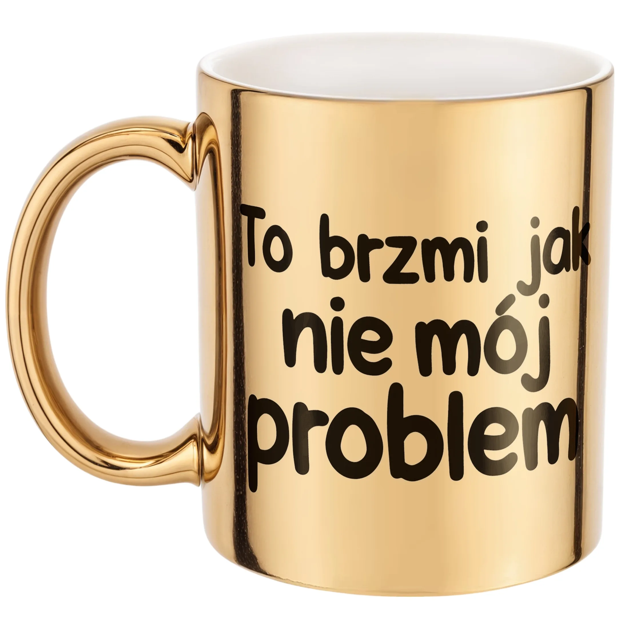 Złoty Kubek To Brzmi Jak Nie Mój Problem Śmieszny Zabawny Prezent